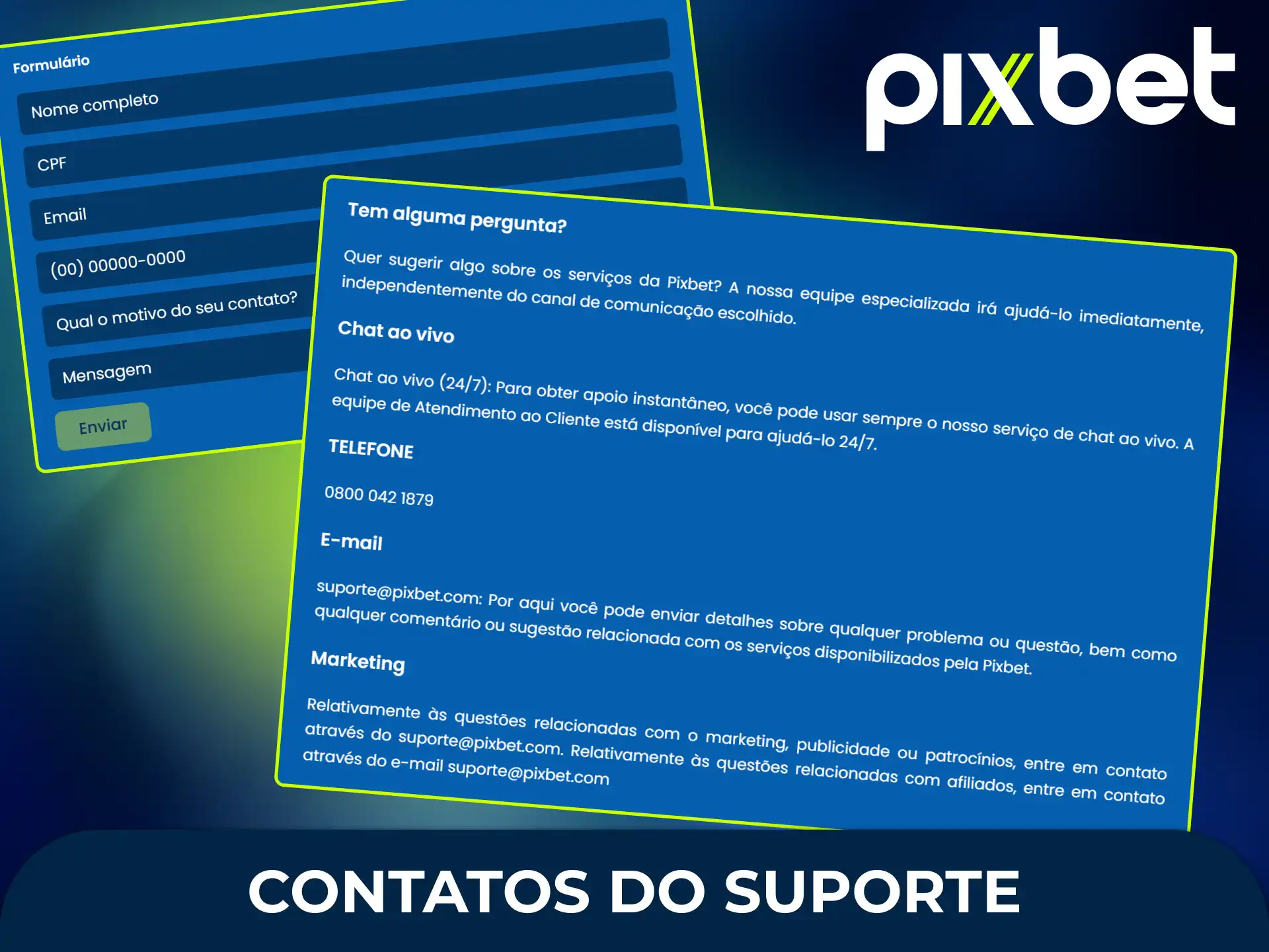 Acesse os canais de contatos do suporte ao cliente para esclarecer suas dúvidas ou resolver qualquer problema de forma rápida diretamente com a equipe.